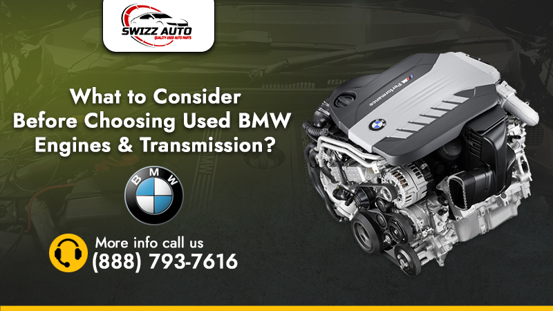 What to Consider Before Choosing Used BMW Engines & Transmission?