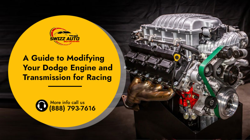 A Guide to Modifying Your Dodge Engine and Transmission for Racing